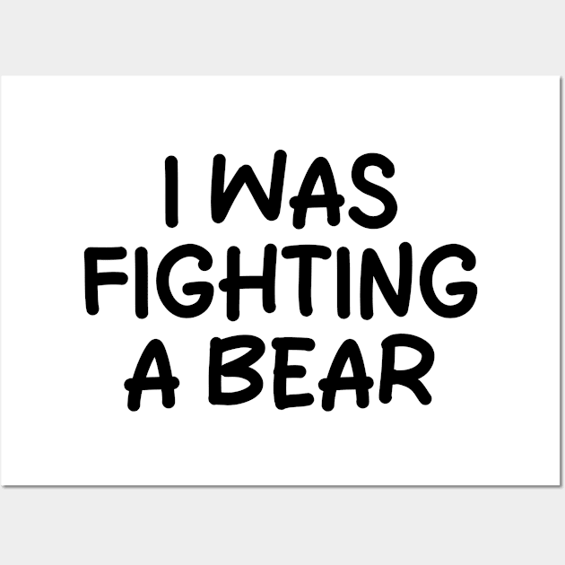 i was fighting a bear Wall Art by mdr design